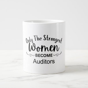 Only The Strongest Women Become Auditors Large Coffee Mug