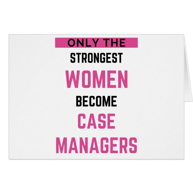 Only The Strongest Women Become Case Managers 2 (Front Horizontal)