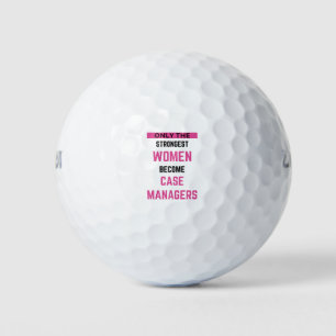 Only The Strongest Women Become Case Managers 2 Golf Balls