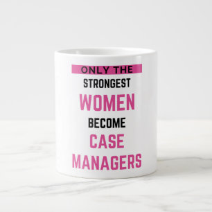Only The Strongest Women Become Case Managers 2 Large Coffee Mug