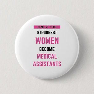 Only The Strongest Women Become Medical Assistant2 6 Cm Round Badge
