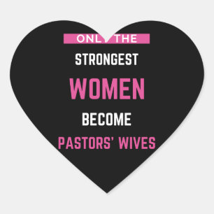 Only The Strongest Women Become Pastors' Wives Heart Sticker