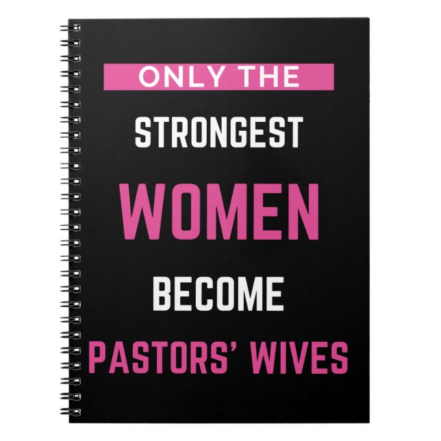 Only The Strongest Women Become Pastors' Wives Notebook (Front)
