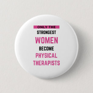 Only The Strongest Women Become Physical 2 6 Cm Round Badge