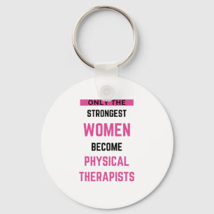 Only The Strongest Women Become Physical 2 Key Ring