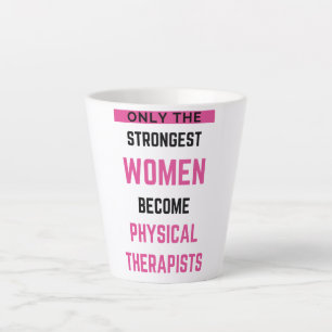 Only The Strongest Women Become Physical 2 Latte Mug