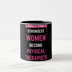 Only The Strongest Women Become Physical Two-Tone Coffee Mug