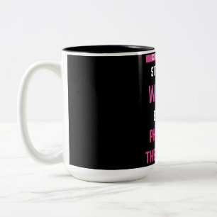 Only The Strongest Women Become Physical Two-Tone Coffee Mug