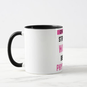 Only The Strongest Women Become Physicians 2 Mug