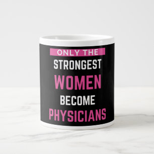 Only The Strongest Women Become Physicians Large Coffee Mug