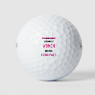 Only The Strongest Women Become Principals Golf Balls
