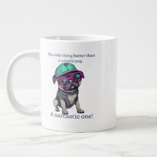 Only thing better than a colourful pug? Sarcastic Large Coffee Mug