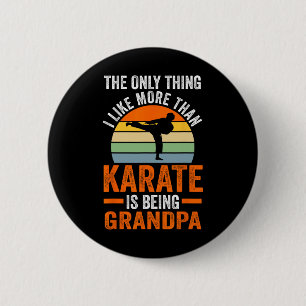 Only Thing Like Than Karate Is Being Grandpa Marti 6 Cm Round Badge
