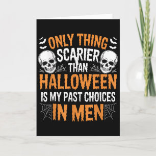 Only Thing Scarier Than Halloween Is My Past Choic Card