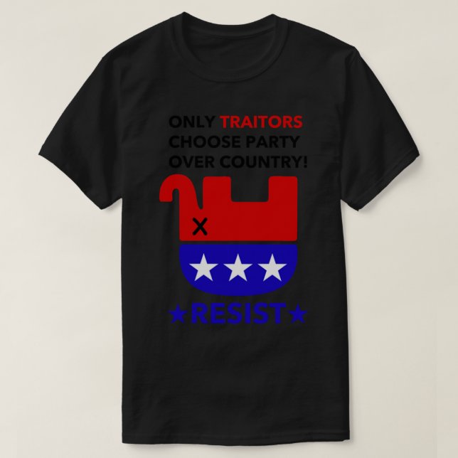 Only TRAITORS choose party over Country   T-Shirt (Design Front)