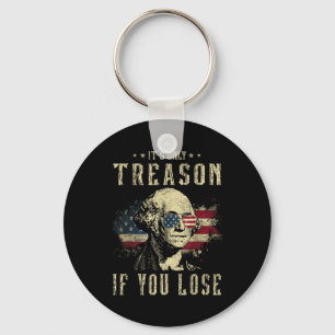 Only Treason If You Lose George Washington 4th Of  Key Ring