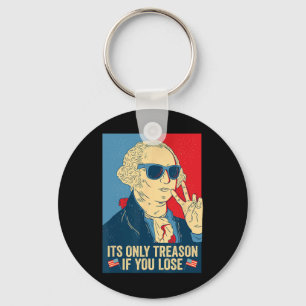 Only Treason If You Lose George Washington  Key Ring