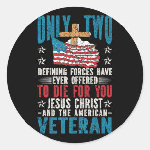 Only Two Defining Forces Jesus Christ Veteran Chri Classic Round Sticker