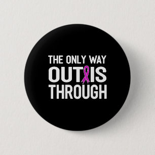 Only Way Out Is Through End Addiction Overcome 6 Cm Round Badge