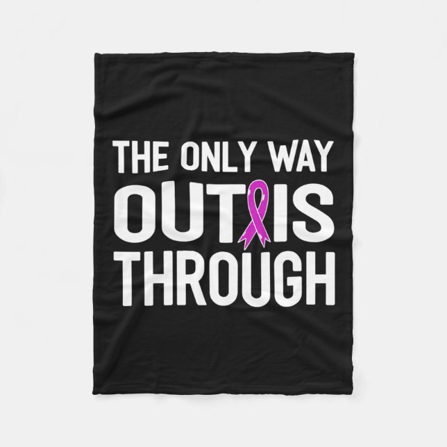 Only Way Out Is Through End Addiction Overcome  Fleece Blanket (Front)