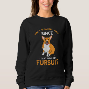 Only Wearing This Since I Can't Wear Fursuit Sweatshirt