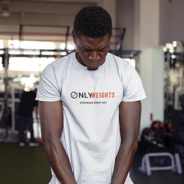Only Weights Stronger Every Day Gym T-Shirt (Creator Uploaded)