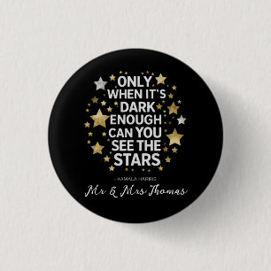 Only When It's Dark Enough Can You See The Stars 3 Cm Round Badge