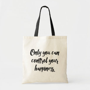 Only You Can Control Your Happiness. Tote Bag