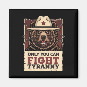 Only You Can Fight Tyranny - Defend Democracy _1 Magnet