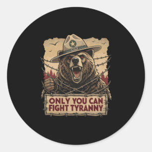 Only You Can Fight Tyranny - Defend Democracy Classic Round Sticker