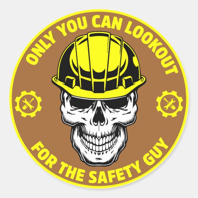 Only You Can Lookout for the Safety Guy Hardhat Classic Round Sticker (Front)