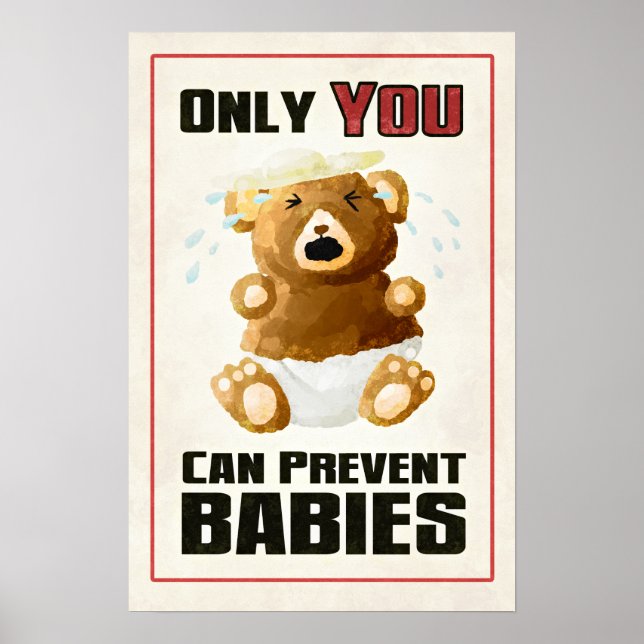 Only YOU Can Prevent Babies Poster (Front)