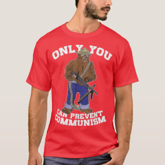 Only You Can Prevent Communism Hunting Bear  T-Shirt