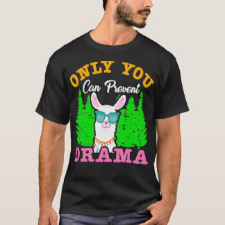 Only You Can Prevent Drama Funny Camping  T-Shirt