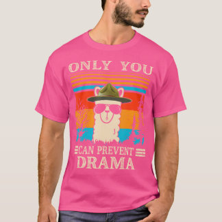 Only You Can Prevent Drama Llama Lover Funny Campi T-Shirt