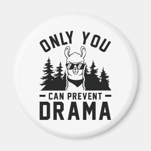 Only You Can Prevent Drama Magnet