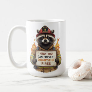Only You Can Prevent Dumpster Fires Coffee Mug
