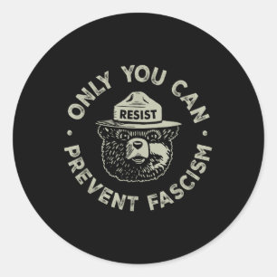 Only You Can Prevent Fascism Bear Resist National  Classic Round Sticker