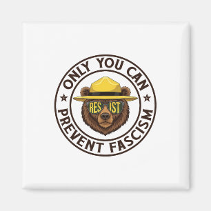 Only You Can Prevent Fascism Bear Resist National Magnet