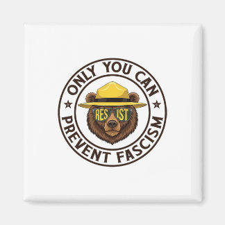 Only You Can Prevent Fascism Bear Resist National  Magnet