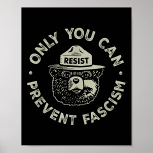 Only You Can Prevent Fascism Bear Resist National  Poster