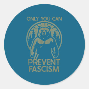 Only You Can Prevent Fascism Fascist Protest Resis Classic Round Sticker