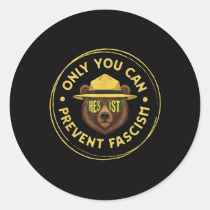 Only You Can Prevent Fascism Protect National Park Classic Round Sticker