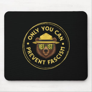 Only You Can Prevent Fascism Protect National Park Mouse Pad