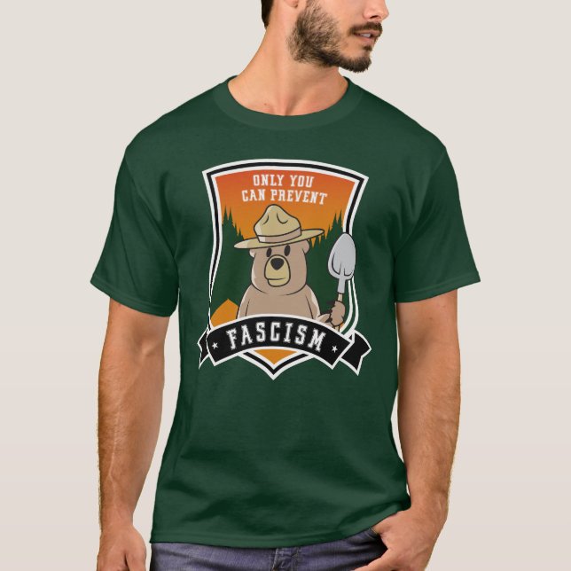 Only You can Prevent Fascists T-Shirt (Front)