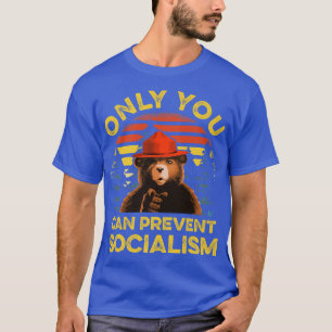 Only You Can Prevent Socialism Bear Premium  T-Shirt