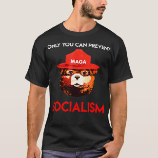 Only You Can Prevent Socialism Bear Wearing Hat MA T-Shirt