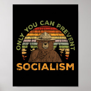 Only You Can Prevent Socialism For A Socialism Bea Poster