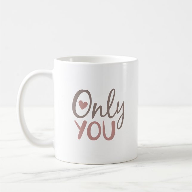 only you coffee mug (Left)