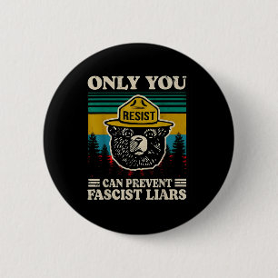 Only You Resist Can Prevent Fascist Liars  6 Cm Round Badge